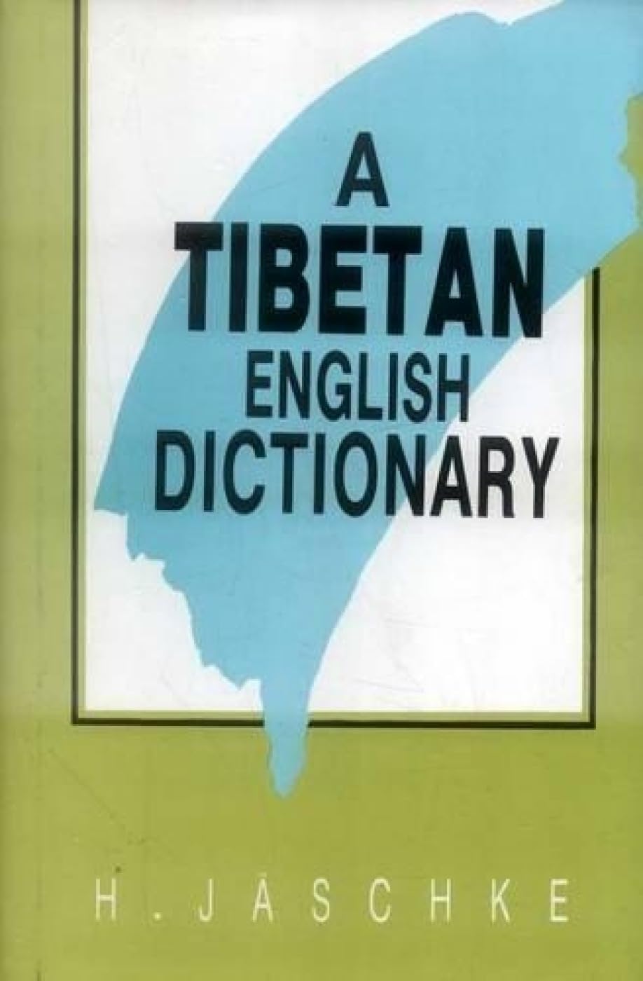 A Tibetan-English Dictionary: With Special Reference to the Prevailing Dialects, to Which is Added an English-Tibetan Vocabulary Foreign Languages ​​& Dictionaries