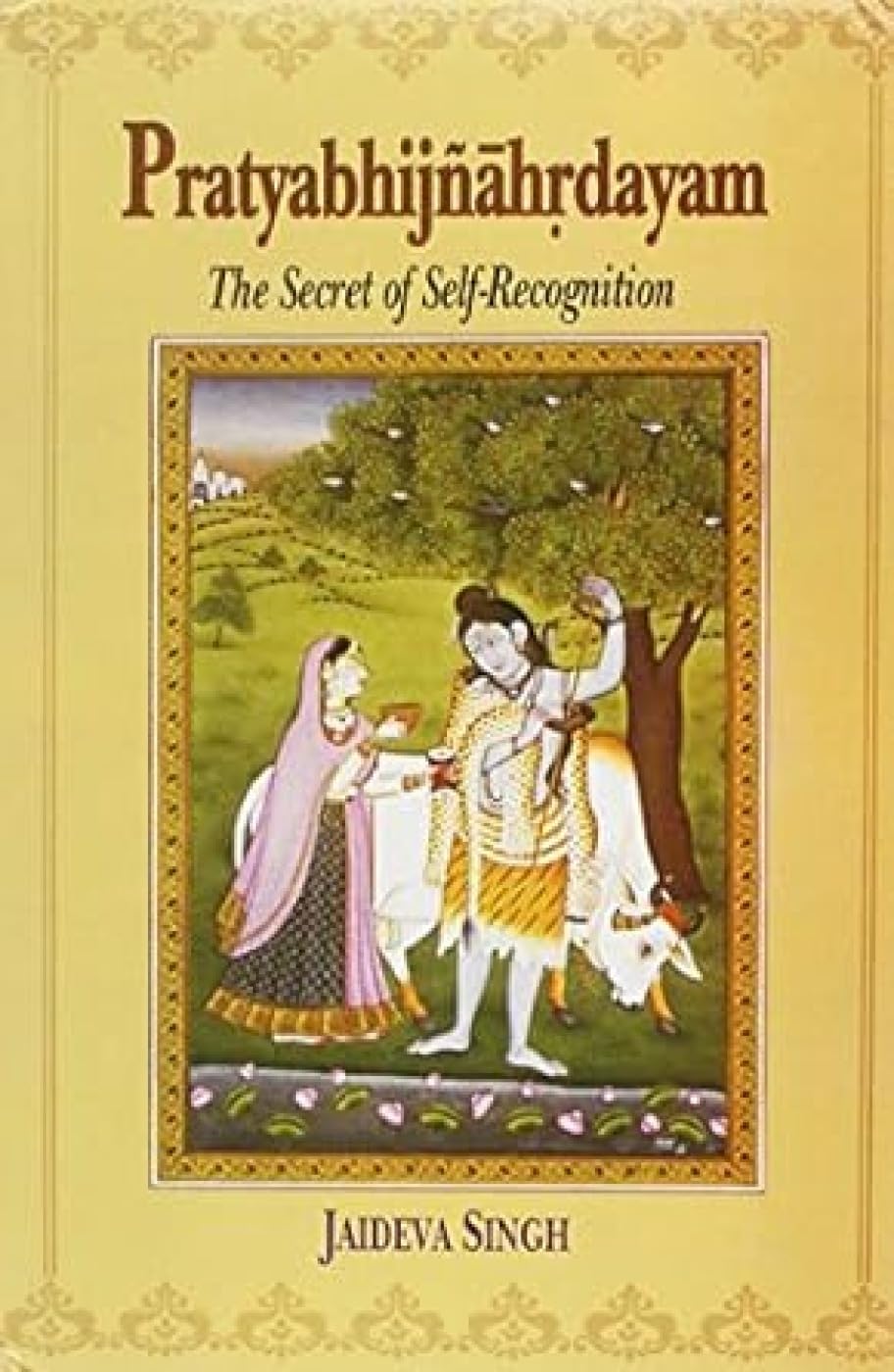 Pratyabhijnahrdayam: The Secret of Self Recognition Religion & Esotericism
