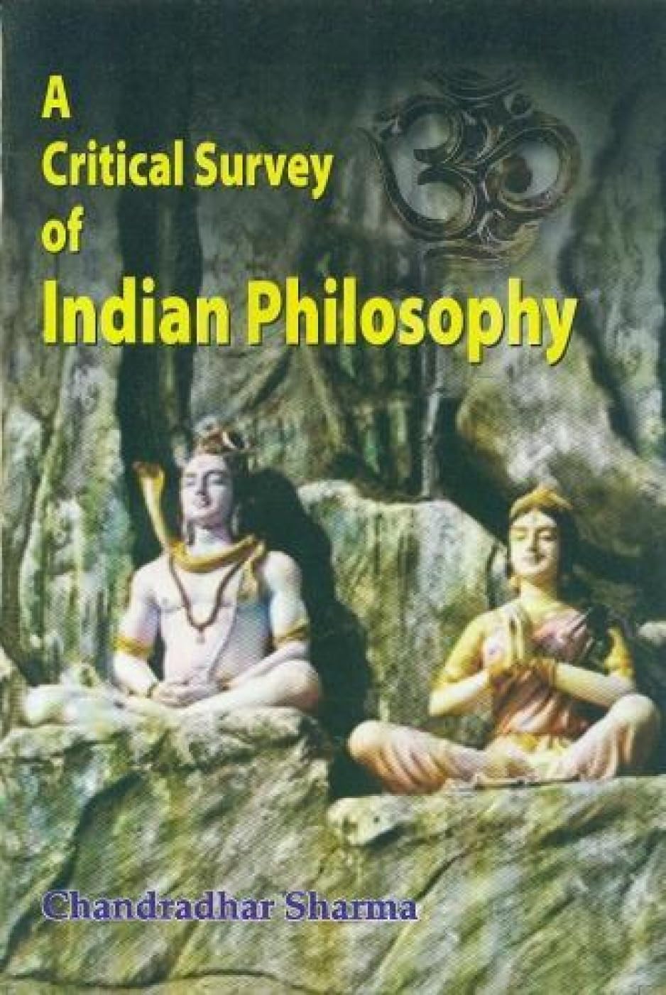 A critical survey of Indian philosophy Philosophy