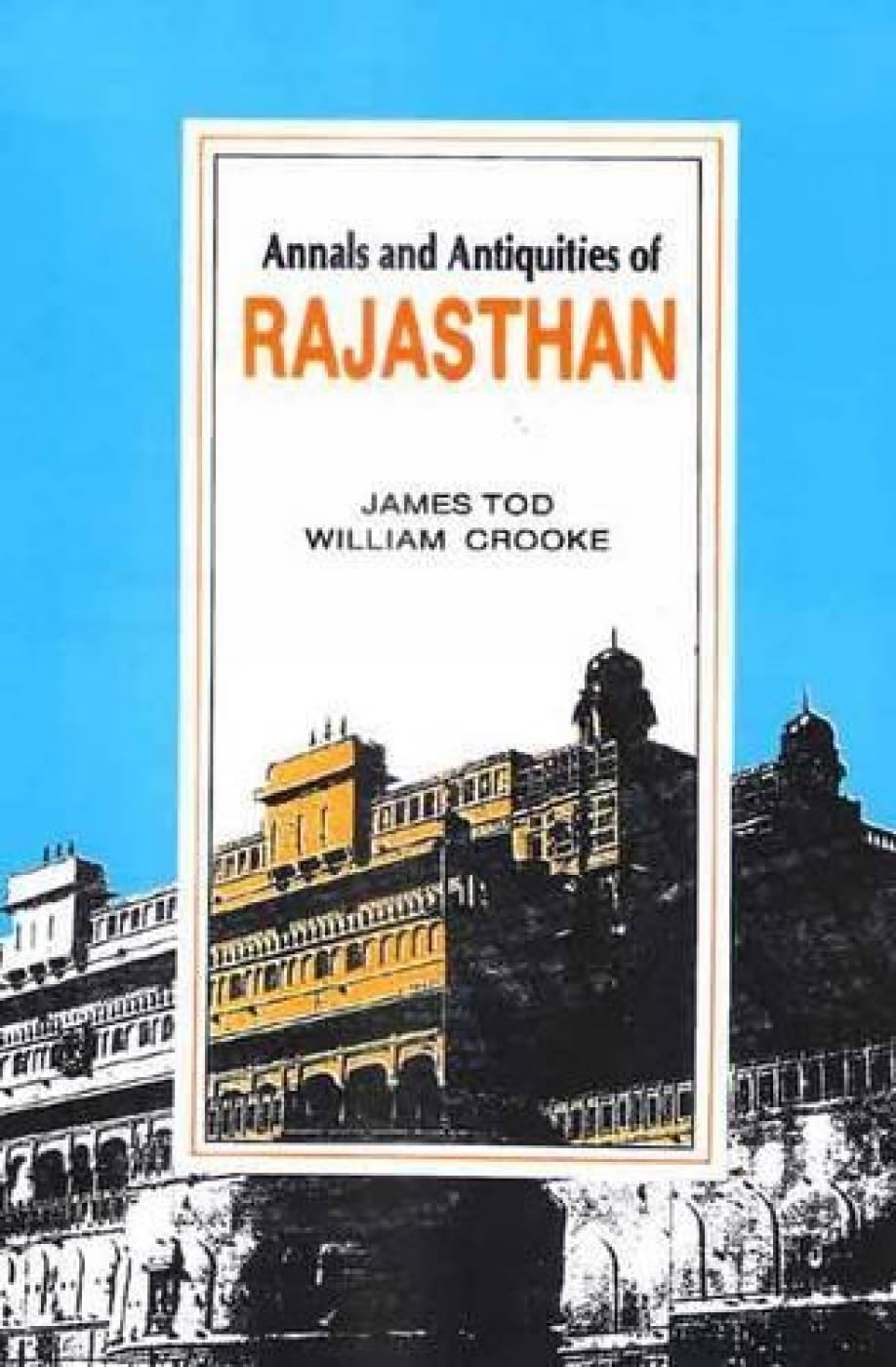 The Annals and Antiquities of Rajasthan: Central and Western Rajput States of India Vol 1-3 Social Sciences