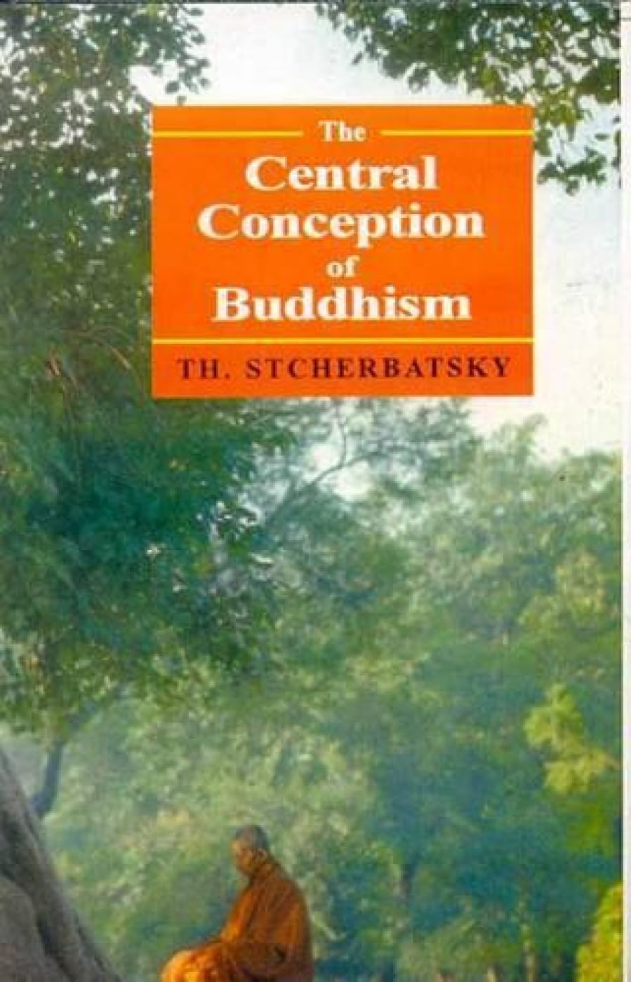 The Central Conception of Buddhism and the Meaning of the Word "Dharma" Religion & Esotericism