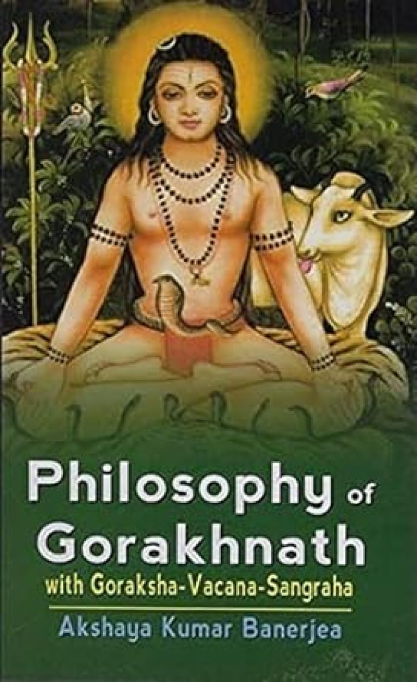 Philosophy of Gorakhnath with Goraksha-Vacana-Sangraha Philosophy
