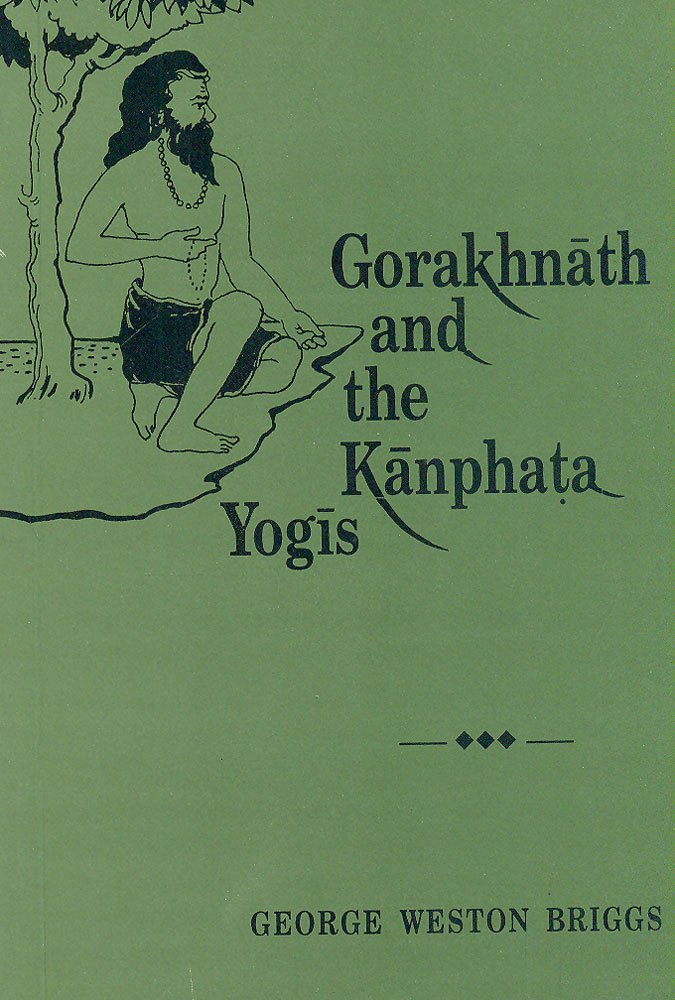 Gorakhnath and the Kanphata Yogis book