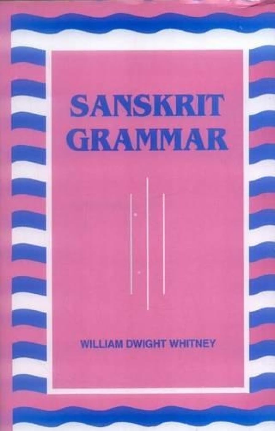 Sanskrit Grammar: Including Both the Classical Language and the Older Dialects of Veda and Brahmana Social Sciences