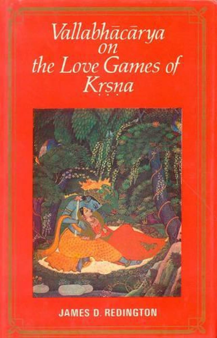 Vallabhacarya on the Love Games of Krsna (UNESCO COLLECTION OF REPRESENTATIVE WORKS: INDIAN SERIES) Religion & Esotericism