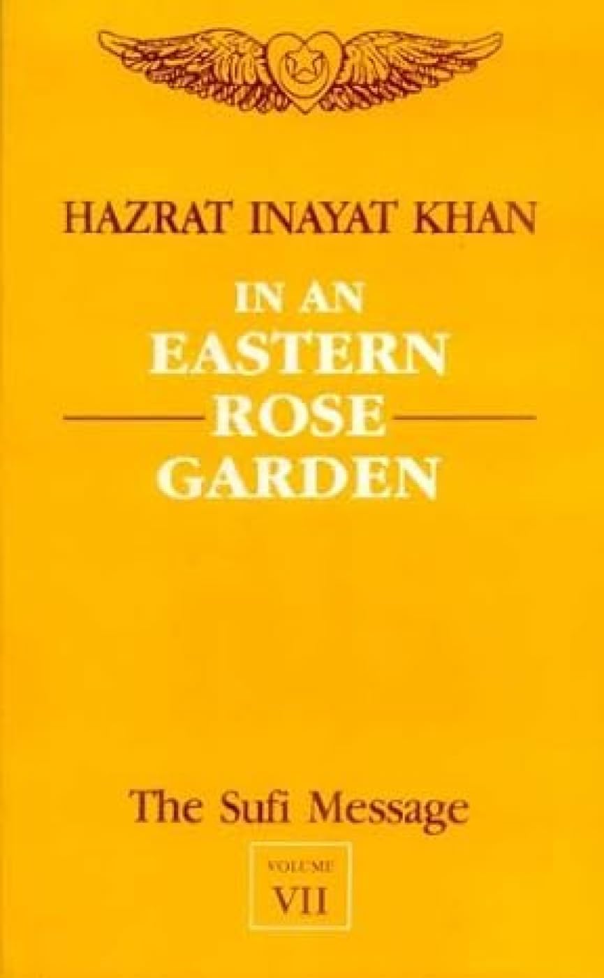 The Sufi Message: in an Eastern Rose Garden: Vol 7 Religion & Esotericism