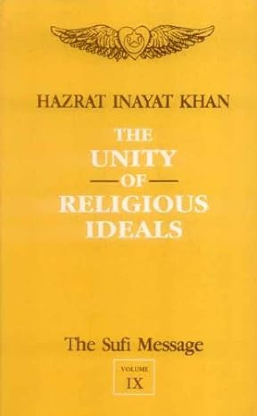 The Sufi Message: Unity of Religious Ideals v. 9 Religion & Esotericism