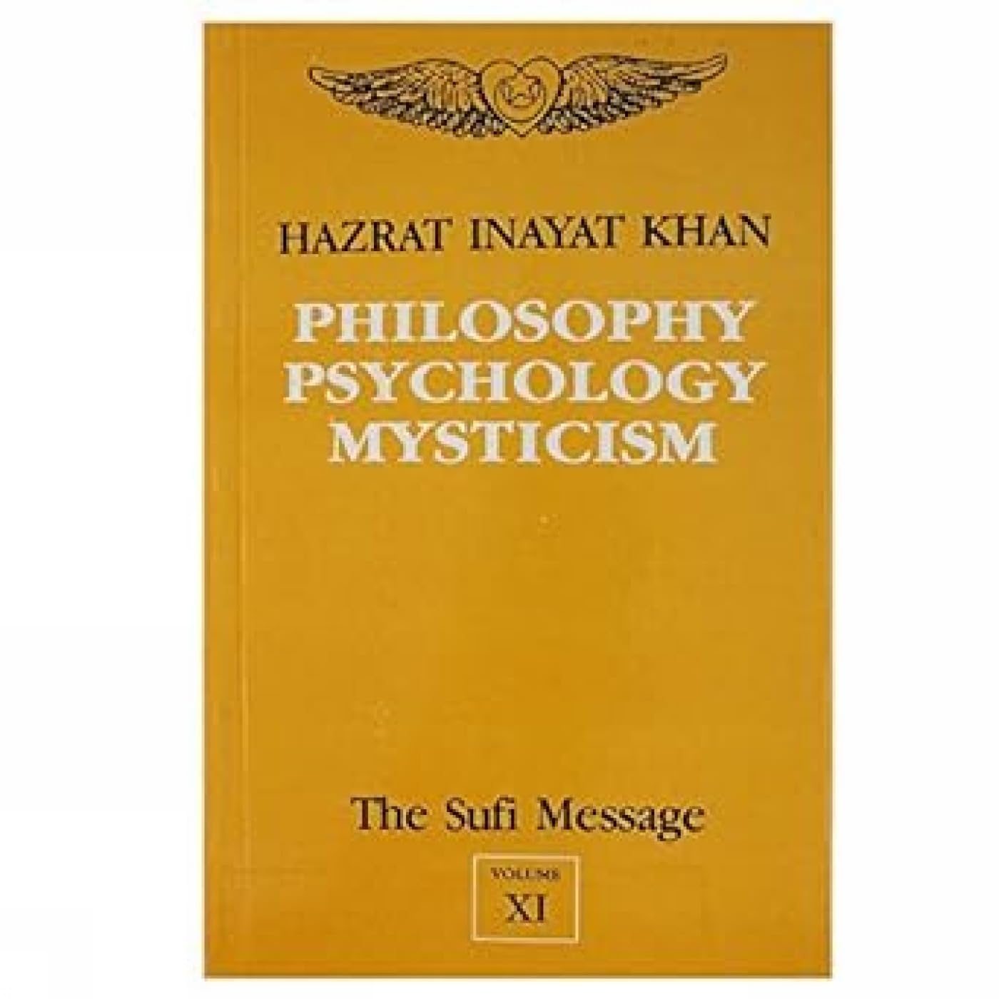 The Sufi Message: Philosophy, Psychology and Mysticism v. 11 Philosophy