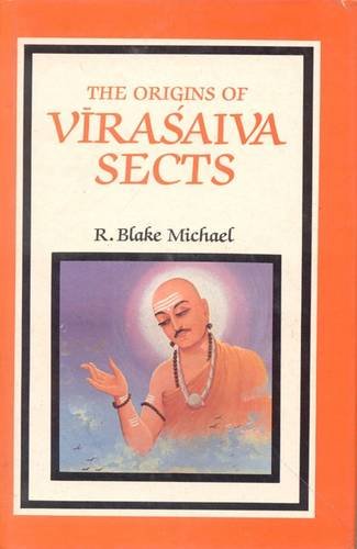 The Origins of Virasaiva Sects: A Typological Analysis of Ritual and Associational Patterns in the Sunyasampadane Religion & Esotericism