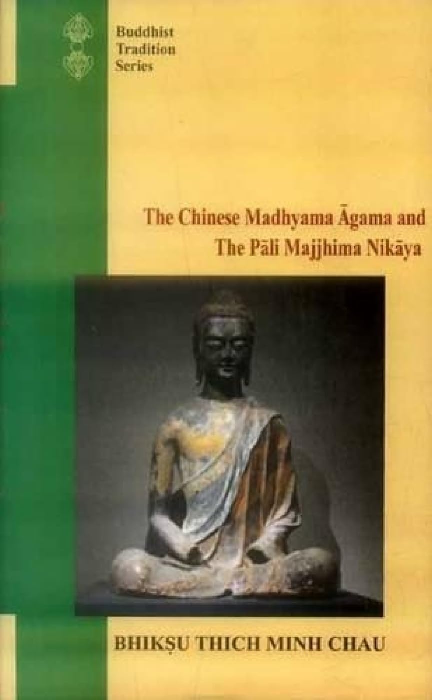 The Chinese "Madhyama Agama" and the Pali "Majjhima Nikaya": A Comparative Study Philosophy