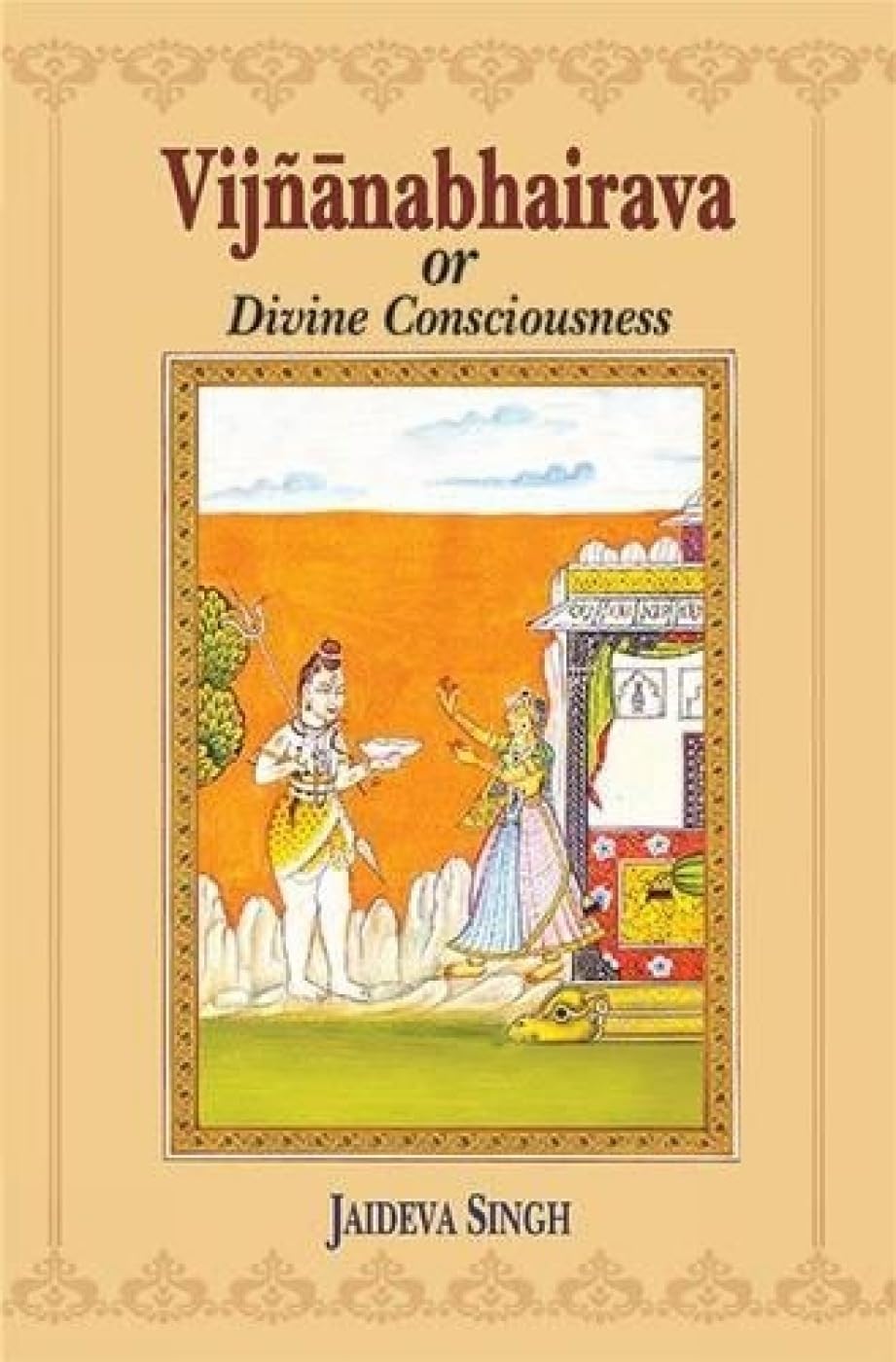 Vijnana-bhairava or Divine Consciousness: A Treasury of 112 Types of Yoga Philosophy