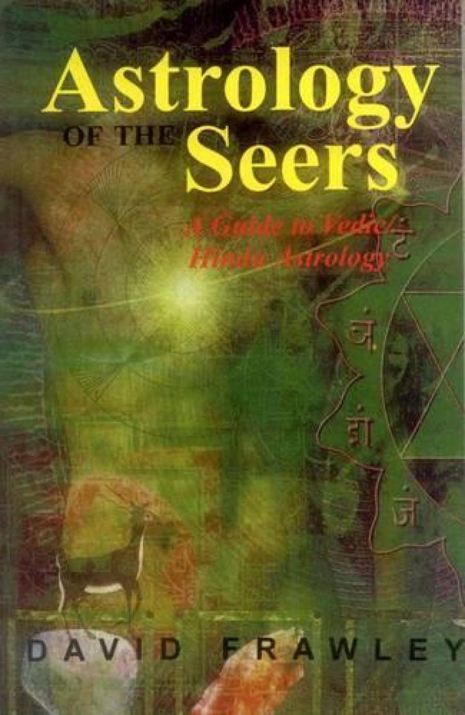 The Astrology of Seers: A Comprehensive Guide to Vedic Astrology book