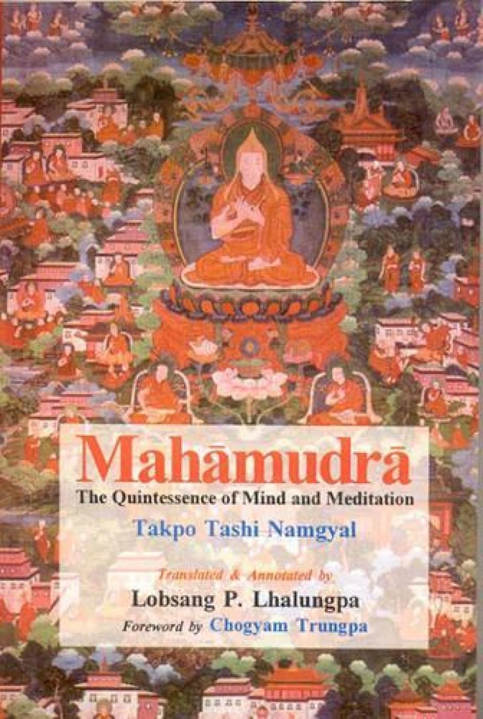 Mahamudra: The Quintessence of Mind and Meditation book