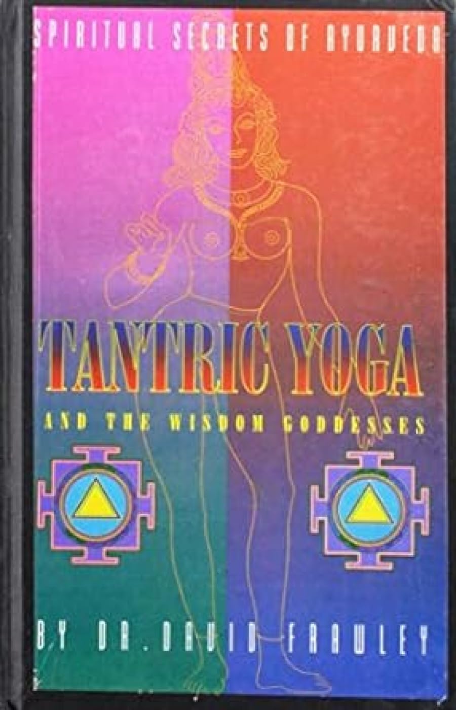 Tantric Yoga and the Wisdom Goddesses Medicine