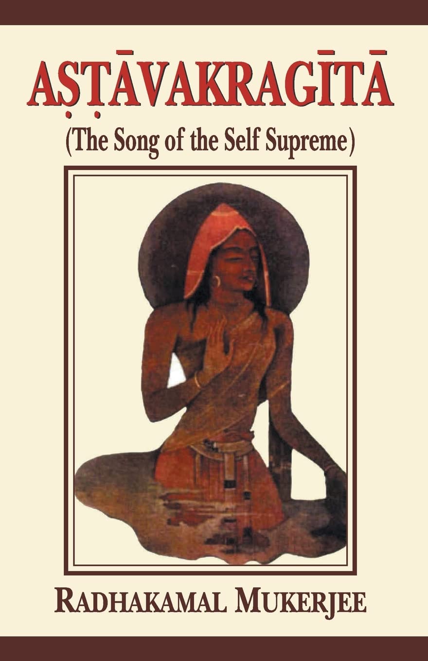 Astavakragita: The Song of the Self Supreme Philosophy