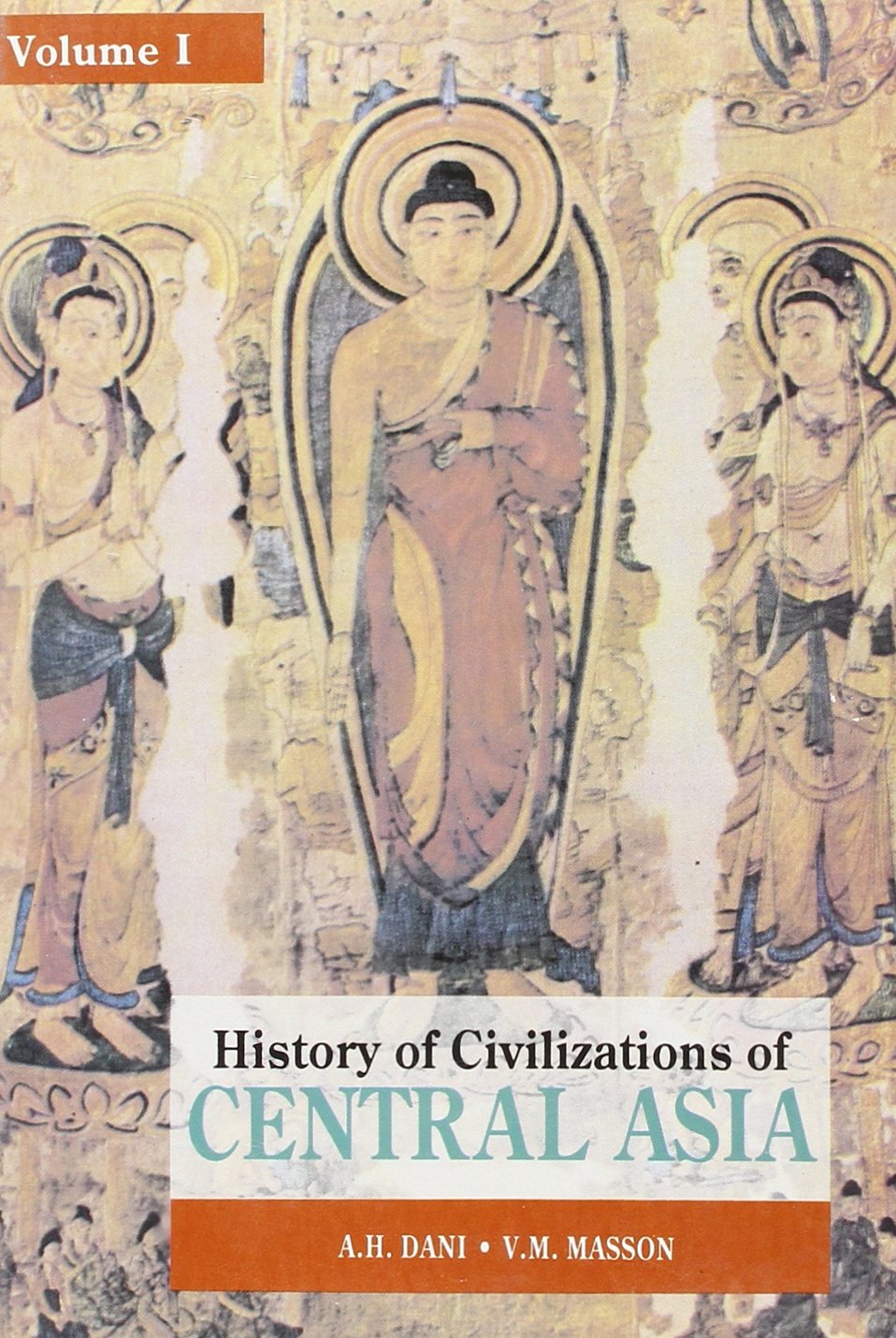 The Dawn of Civilisation: Vol 1 (History of civilisations of Central Asia (A 7-volume series)) Social Sciences
