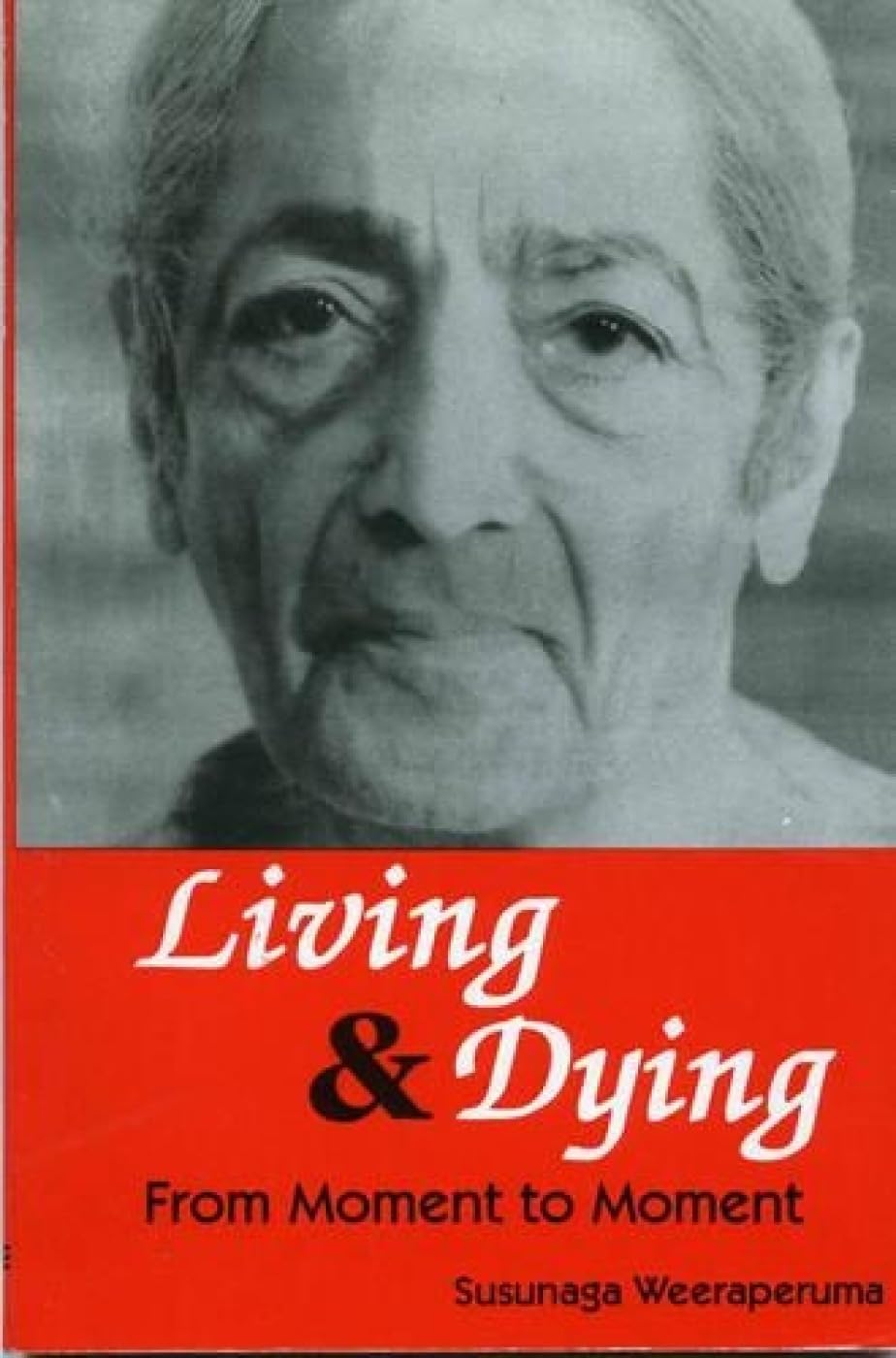 Living and Dying: From Moment to Moment book