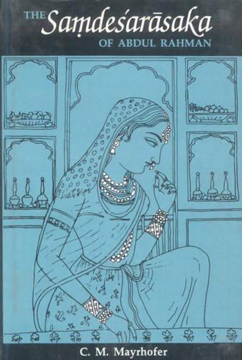 The Samdesarasaka of Abdul Rahman Poetry