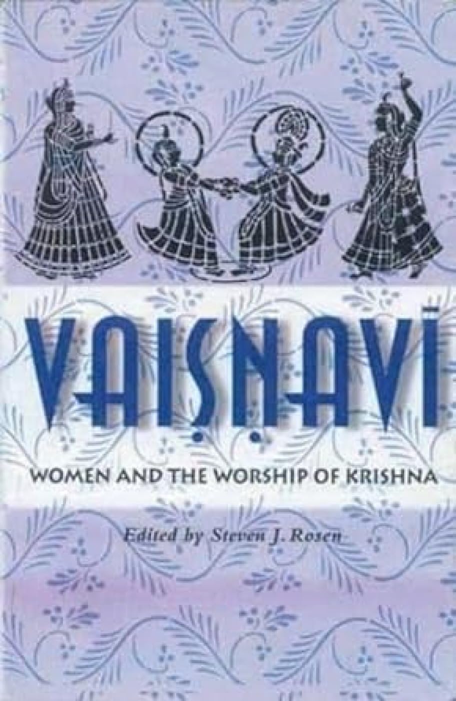 Vaisnavi: Women and the Worship of Krishna Inspiring women