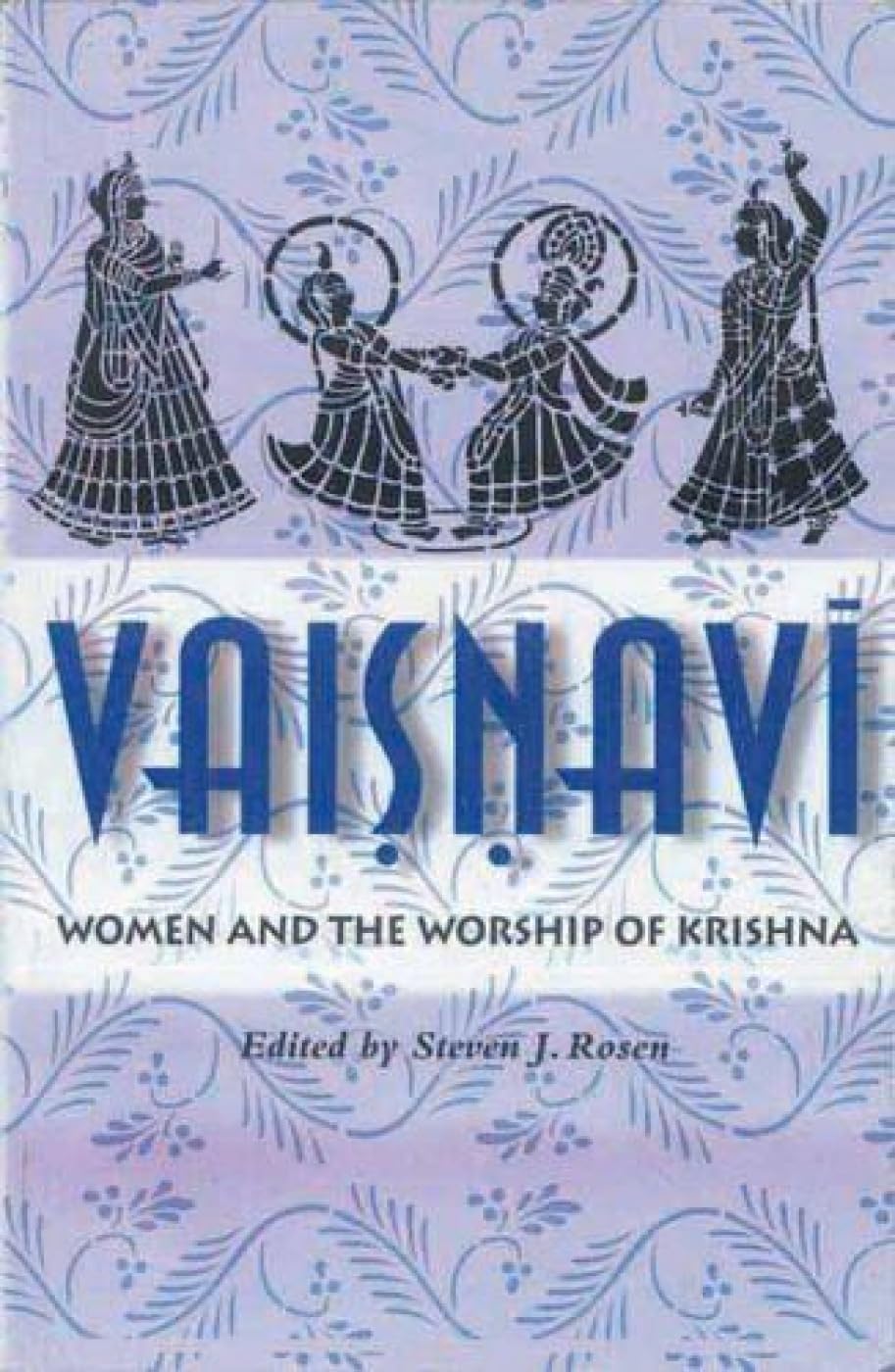 Vaisnavism: Women and the Worship of Krishna Religion & Esotericism