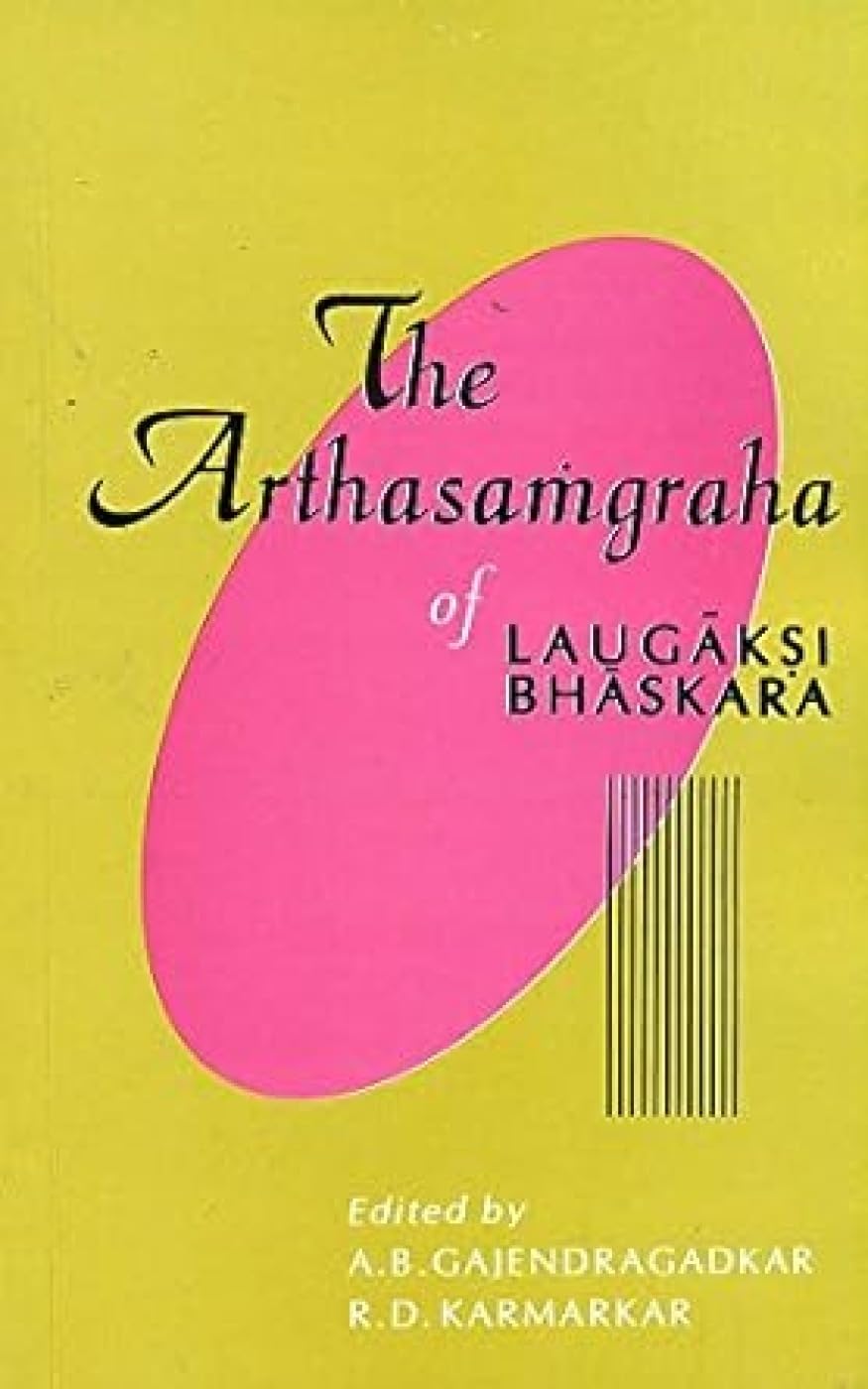 The Arthasamgraha of Laugaksi Bhaskara Philosophy