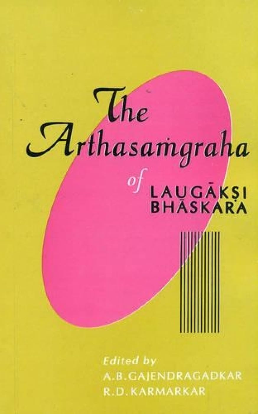 The Arthasamgraha of Laugaksi Bhaskara Philosophy