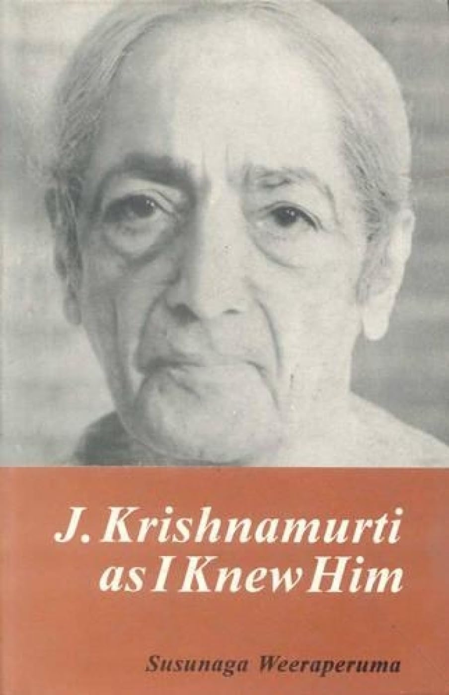 J. Krishnamurti: As I Knew Him Philosophy