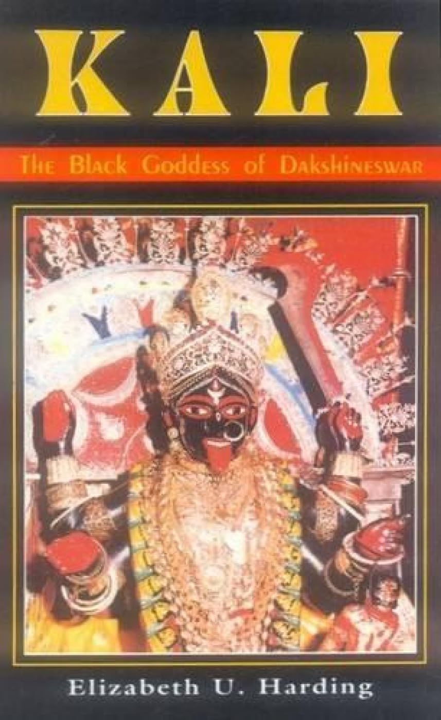 Kali: The Black Goddess of Dakshineswar Religion & Esotericism