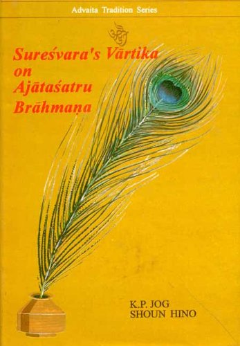 Vartika on Ajatasatru Brahmana (Advaita Tradition S.) Philosophy