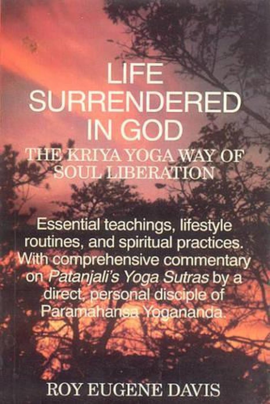 Life Surrendered in God: Philosophy and Practices in Kriya Yoga Philosophy