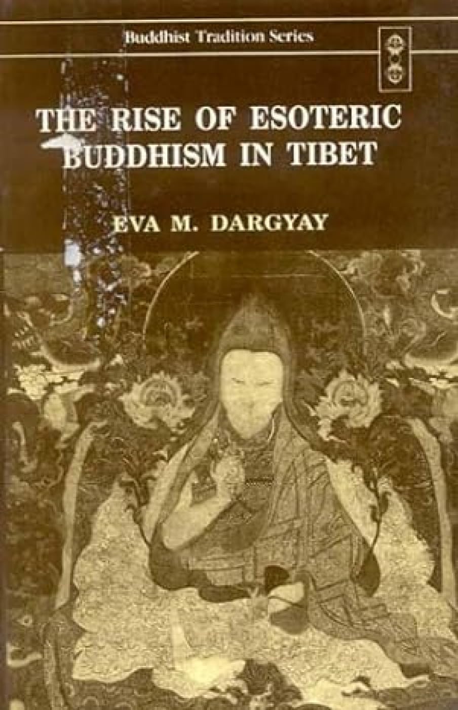 The Rise of Esoteric Buddhism in Tibet Religion & Esotericism