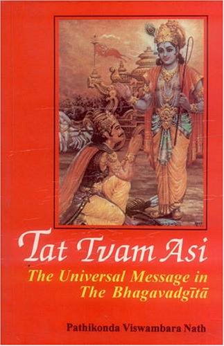 Tat Tvam Asi: The Universal Message of the Bhagavadgita Philosophy
