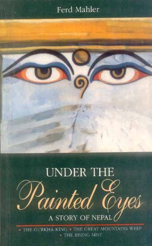 "The Gurkha King"/"The Great Mountains Weep"/"The Rising Mist" (Under the Painted Eyes: A Story of Nepal) Contemporary literature