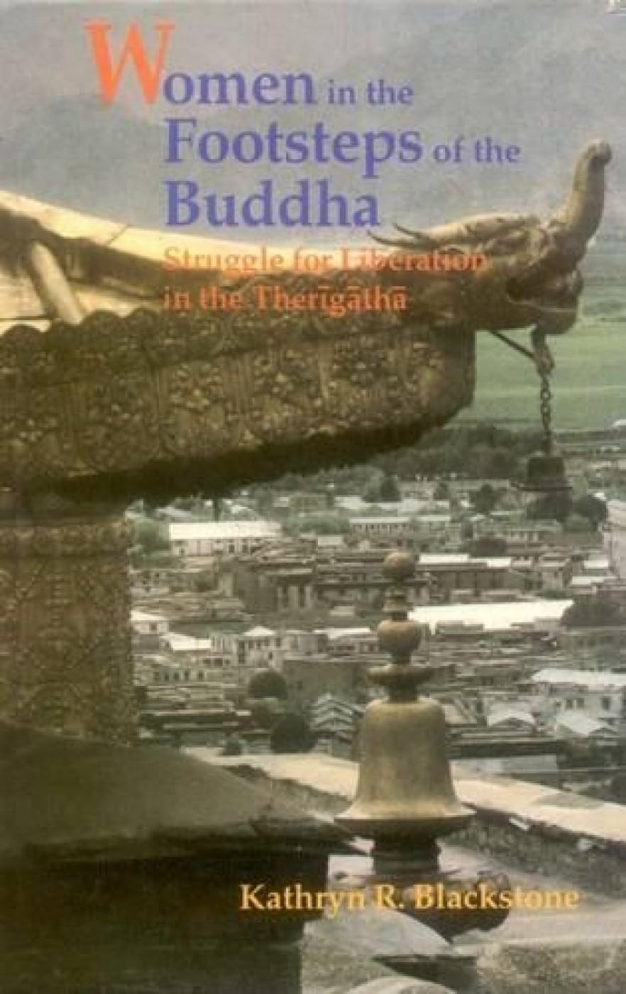 Women in the Footsteps of the Buddha: Struggle for Liberation in the Therigatha book