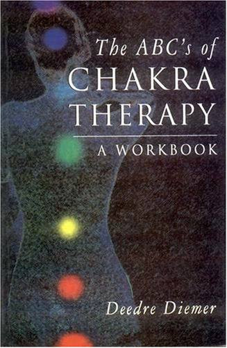 The ABC's of Chakra Therapy Health, Nutrition & Fitness