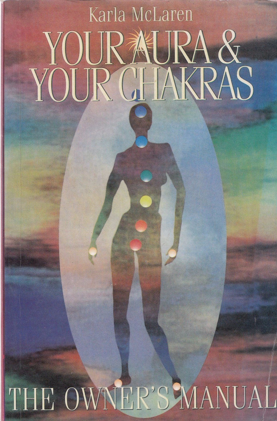 Your Aura and Your Chakras: The Owner's Manual Religion & Esotericism