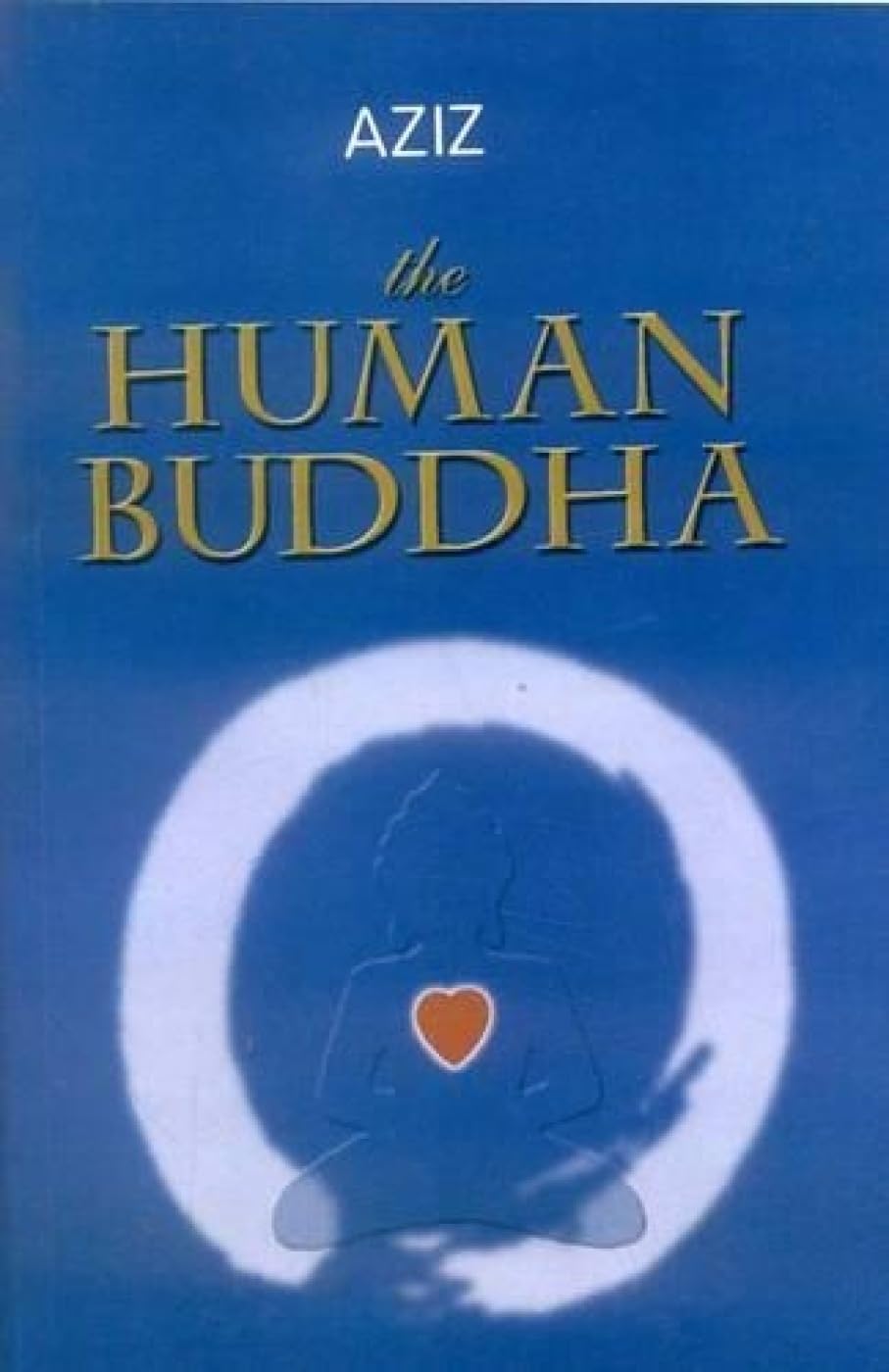 The Human Buddha: Enlightenment for the New Millennium Religion & Esotericism
