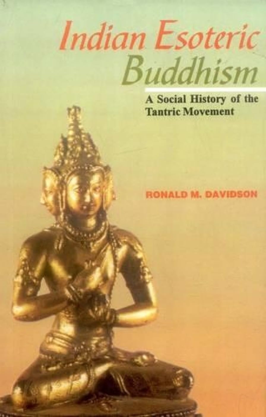 Indian Esoteric Buddhism: A Social History of the Tantric Movement book
