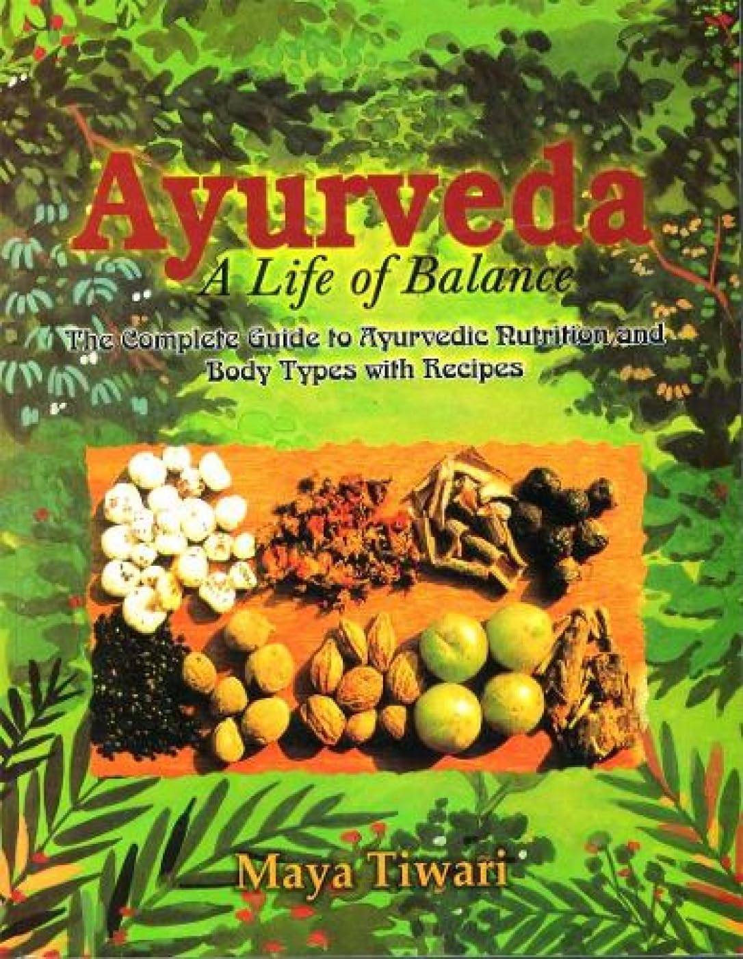 Ayurveda: A Life of Balance Health, Nutrition & Fitness