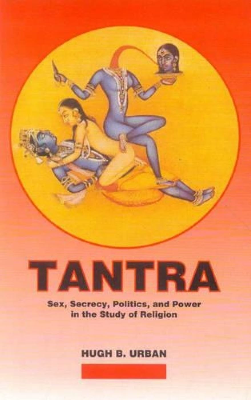 Tantra: Sex, Secrecy, Politics and Power in the Study of Religion Partnership & Love