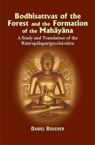 Bodhisattvas Of The Forest And The Formation Of The Mahayana: A Study And Translation Of The Rastrapalaparipreeha-Sutra Religion & Esotericism