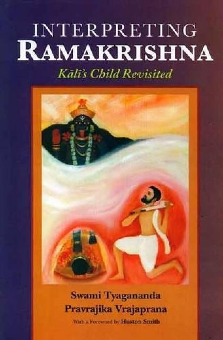 Interpreting Ramakrishna (Kali's Child Revisited ) Philosophy