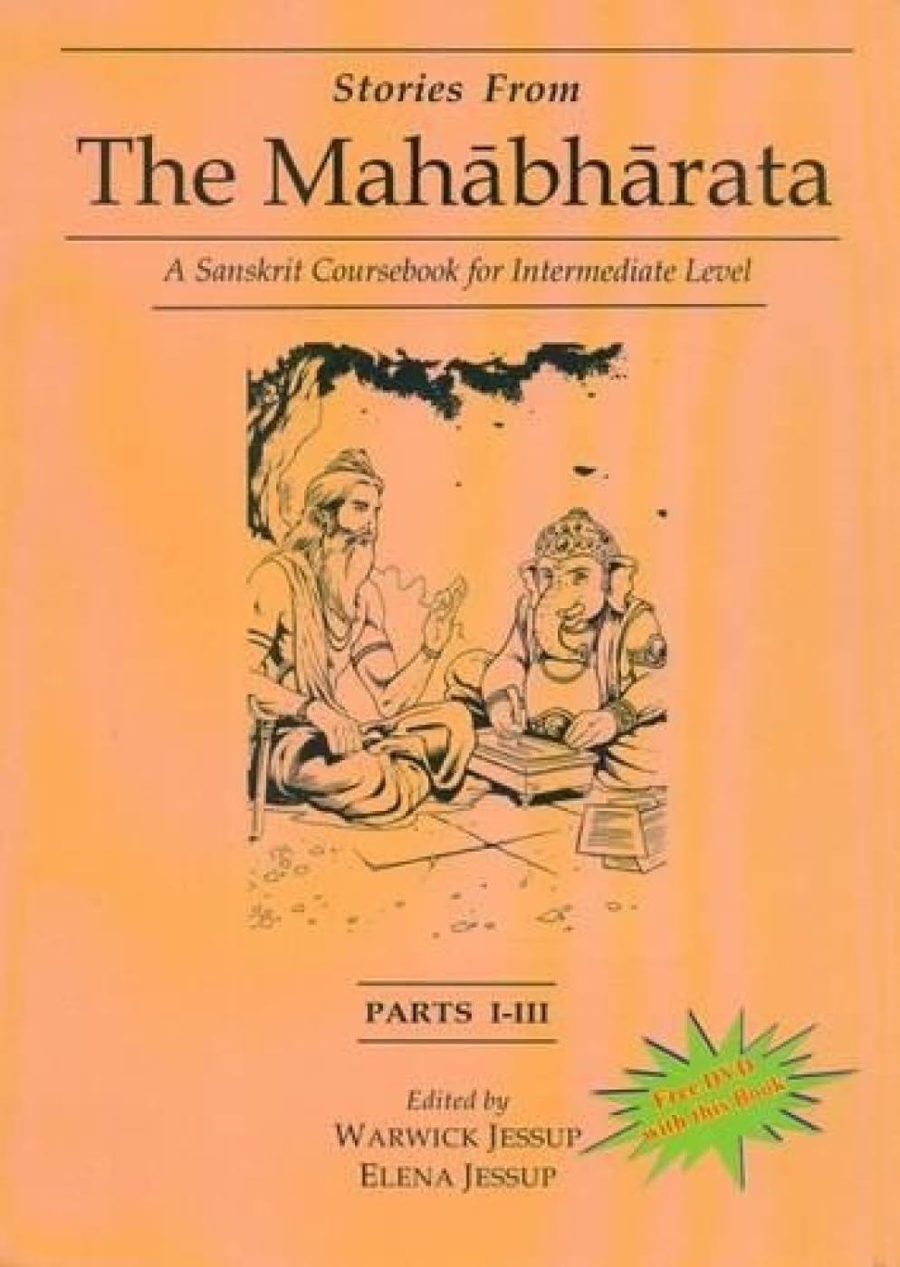 Stories from the Mahabharata: Parts I-III: A Sanskrit Coursebook for Intermediate Level book