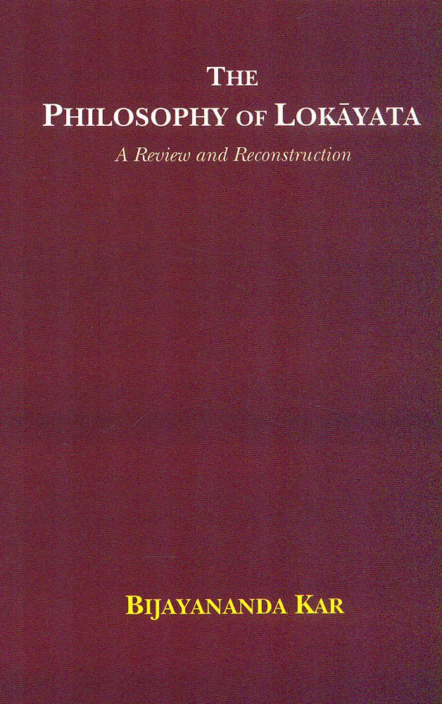 The Philosophy of Lokayata: A Review and Reconstruction Books