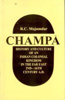 Champa : History and Culture of an Indian Conolonial Kingdom in the far East 2ND.-16th Century A.D. Reference Books