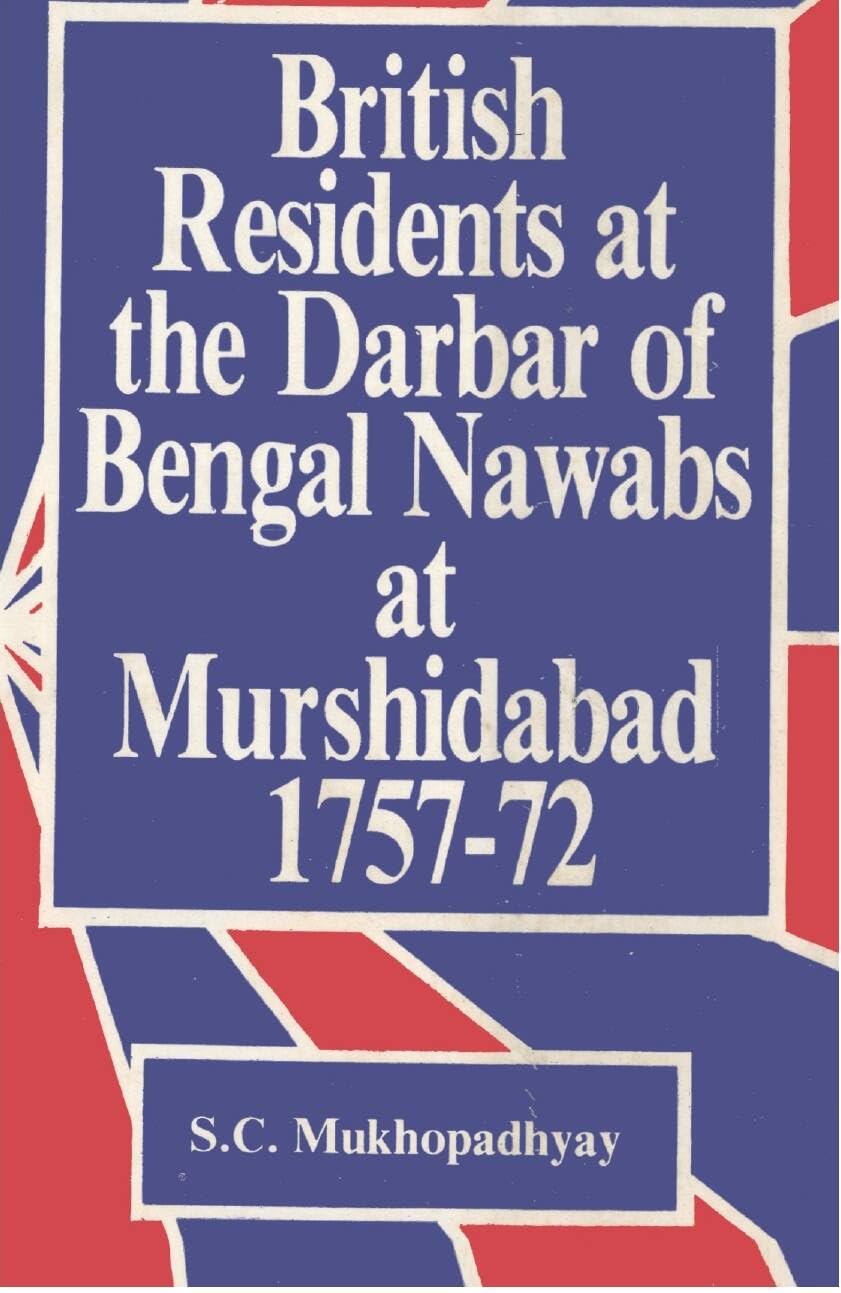 British Residents at the Darbar of Bengal Nawabs at Murshidabad book