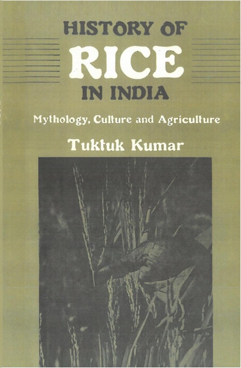 History Of Rice In India : Mythology, Culture and Agriculture Books