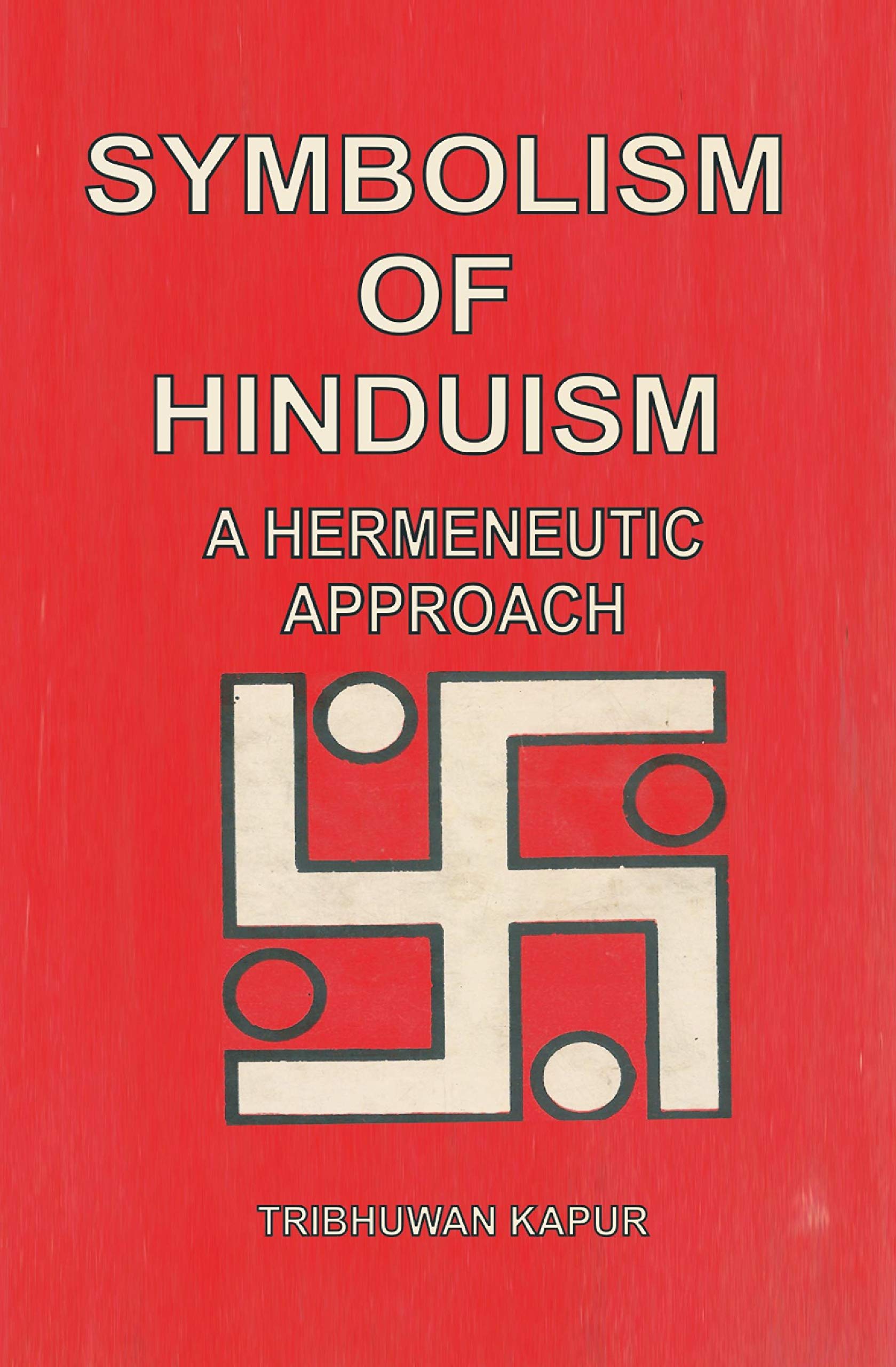 Symbolism of Hinduism: A Hermeneutic Approach Religion & Esotericism