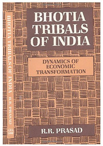 Bhotia tribals of India: Dynamics of economic transformtion Prasad, R. R Books
