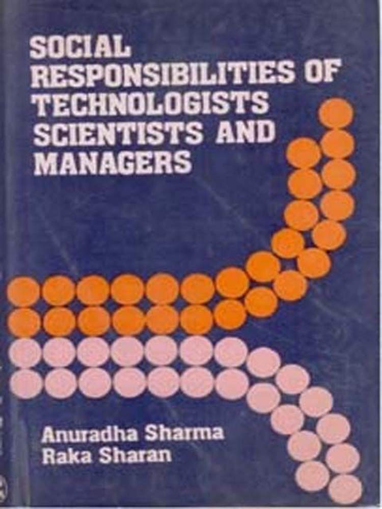 Social Responsibilities Of Technologists Scientists And Books